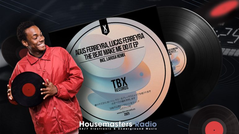 HMR Selects - Agus Ferreyra & Lucas Ferreyra - The Beat Make Me Do It