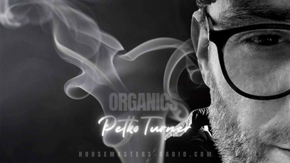 Hot On Housemasters - Organics - Petko Turner Special