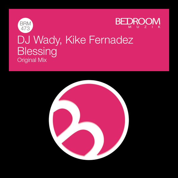 HMR Selects: DJ Wady, Kike Fernandez - Blessing