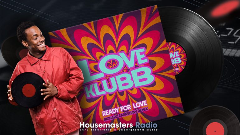 HMR Selects: Love Klubb & Richard Earnshaw - "Ready For Love"