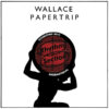 HMR Selects: Wallace – Papertrip