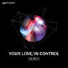 HMR Selects: DJ Boris – Your Love / In Control