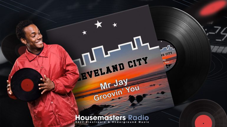 HMR Selects: Mr Jay - "Groovin You"