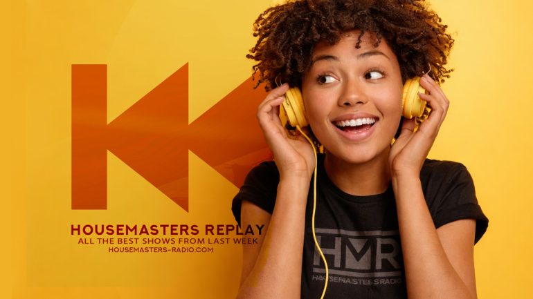 Listen Again | Housemasters Radio Shows, DJ Sets & Podcasts