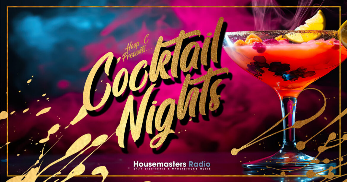 house music podcast Hoop C Cocktail Nights EP 1